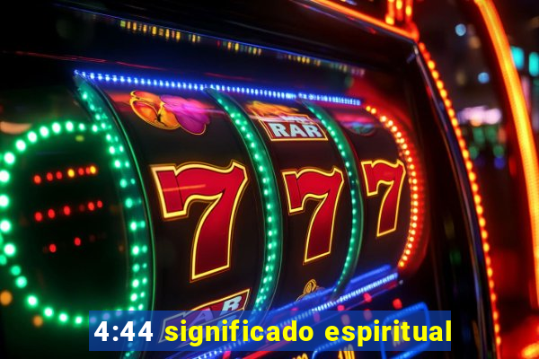 4:44 significado espiritual